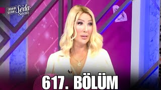 Sabahın Sultanı Seda Sayan 617. Bölüm 17 Mayıs A Sabahın Sultanı Seda Sayan Son Bölüm