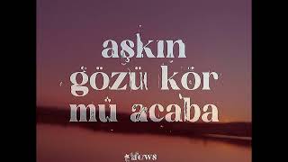Ne Dersi Aşkın Gözü Körmüş Acaba Uyan Artık Bitti Bu Rüya