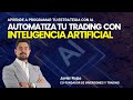 🔥 Aprende a diseñar, programar y probar tu estrategia de trading con Inteligencia Artificial 🔥