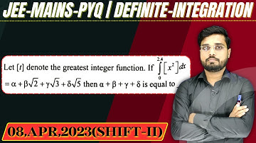 JEE Mains 2023 PYQ [08,APR,2023(Shift-II)] || then find the velue || Definite Integration PYQ