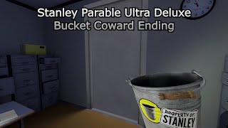 Stanley Parable Ultra Deluxe Bucket Coward Ending