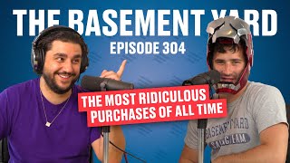 The Most Ridiculous Purchases Of All Time | The Basement Yard #304