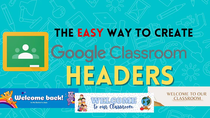 The Easy Way To Create Google Classroom Headers