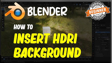 Blender How To Insert HDRI Background