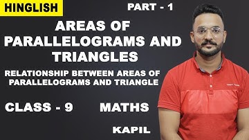 Areas Of Parallelogram And Triangles | Class 9 Maths | Basic Concepts | iWiz Kapil Gargi