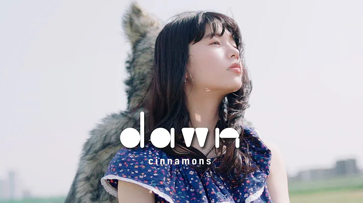 cinnamons - dawn (Official Music Video)