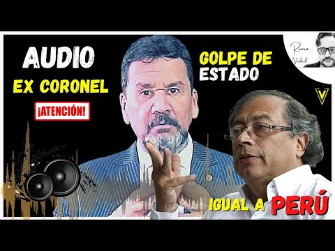 AUDIO - EX CORONEL JHON MARULANDA EXPULSAR A PETRO COMO EN EL PERÚ