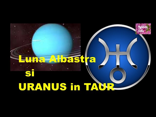 " Cutremurul "adus de URANUS in Taur timp de 7 ani pe zodii.