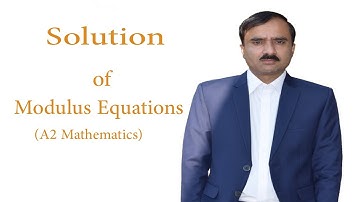 Solution of Modulus Equations, CIE A2 Mathematics, The Grade Academy