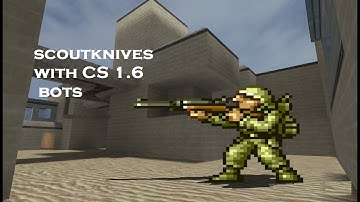 scoutknives gameplay with bots of cs 1.6 #counterstrike  #cs16 #gaming