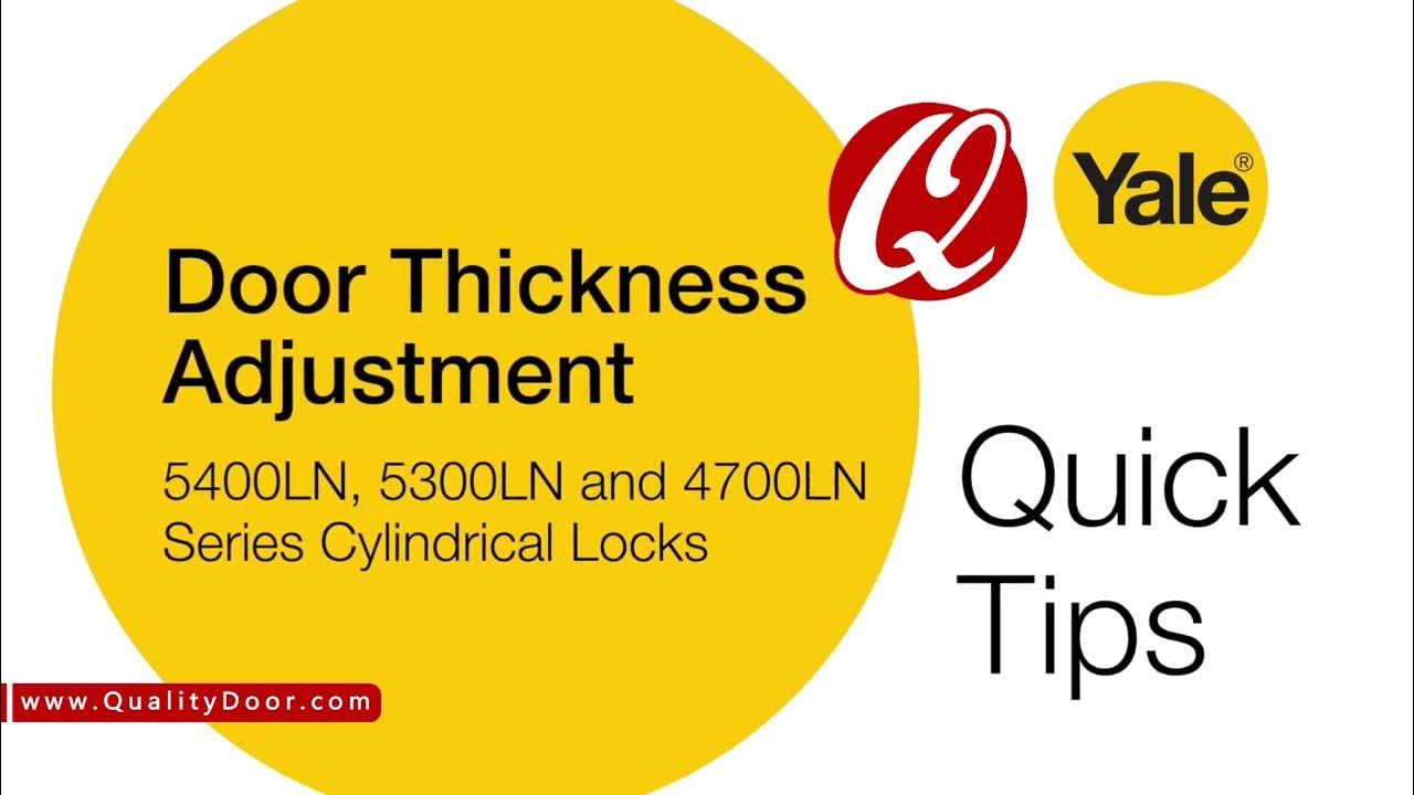 Quick Tip Door Thickness Adjustment For Yale 5400LN, 5300LN, and 4700LN Series Cylindrical