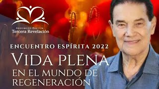 Encuentro Espirita 2022.  Vida Plena en el Mundo de Regeneración