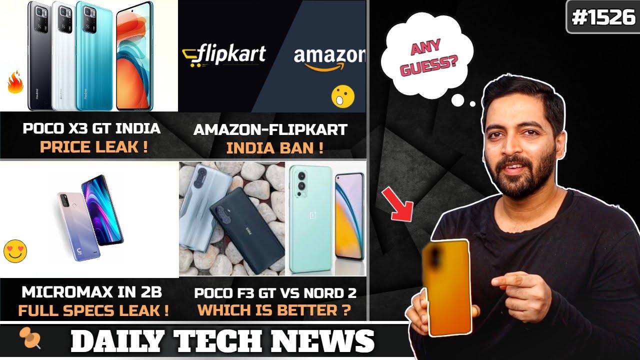 POCO X3 GT 17,999 India😍,Amazon-Flipkart India Ban,POCO F3 GT vs Nord 2,Micromax IN 2B Specs,A22 5G