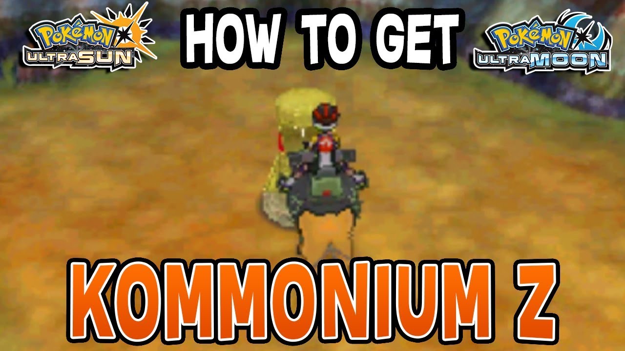 How to get Kommonium Z Kommo o Z crystal Location Ultra Sun & Ultra