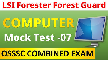 Computer Mock Test - 07 || OSSSC LSI Forester Forest Guard || Exams Odia || 25 Marks ||