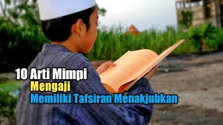 10 Arti Mimpi Mengaji, Memiliki Tafsiran Menakjubkan