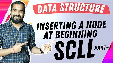 Inserting a Node at the Beginning of Singly Circular Linked list Part 1 Explained in Hindi