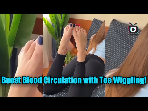 Discover the Benefits of Toe Wiggling for Improved Blood Circulation!