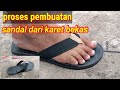 Cara membuat sandal dari karet bekas