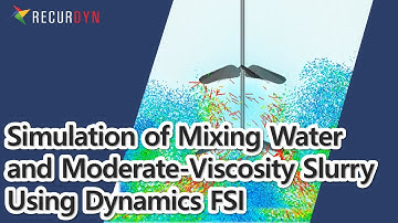 Simulation of Mixing Water and High-Viscosity Slurry Using Dynamics FSI