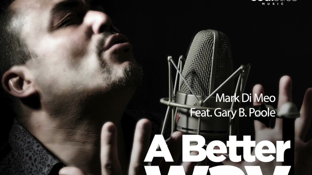Mark Di Meo Feat. Gary B. Poole - A Better Way bekijken op YouTube