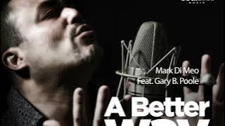 Mark Di Meo Feat. Gary B. Poole - A Better Way