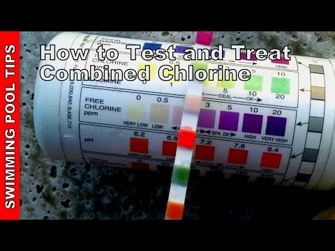 How to Test for and Treat Combined Chlorine