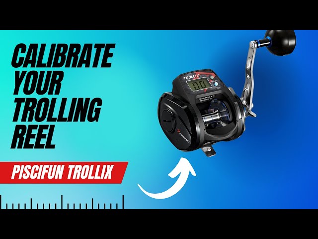 Learn How to Calibrate Your Piscifun Trollix Trolling Reel 