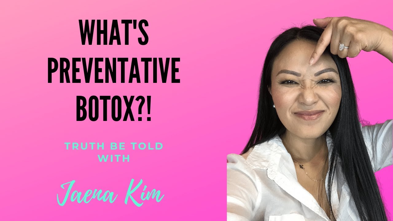 Preventative Botox in your 20-30s!