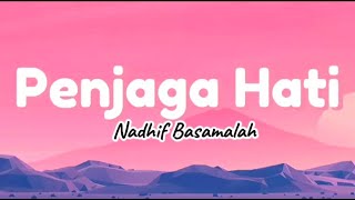 Penjaga Hati - Nadhif Basamalah ( Lirik Lagu )