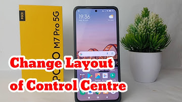 How To Change Layout Of Control Centre On Poco M7 Pro