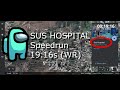 Sus hospital  google earth speedrun 1916s wr no cheats