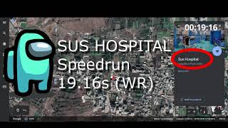 SUS HOSPITAL | Google Earth Speedrun 19.16s (WR No Cheats)