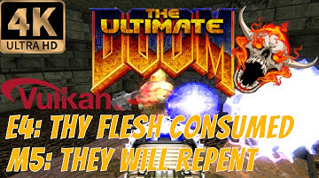 Doom (1993) [4K] - Episode 4: Thy Flesh Consumed, Level 5: They Will Repent