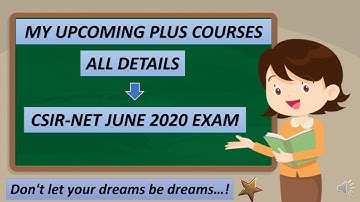 DETAILS OF MY UPCOMING COURSES FOR CSIR-NET JUNE 2020 EXAM