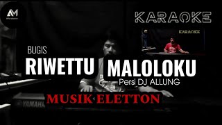 Karaoke Riwettu Maloloku Dj Allung Musik Eletton