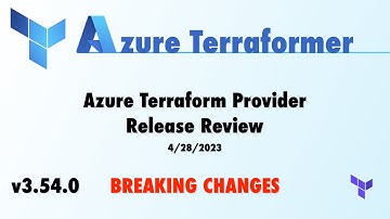 Azure Terraform Provider v.3.54.0 Release Review 4/28/2023