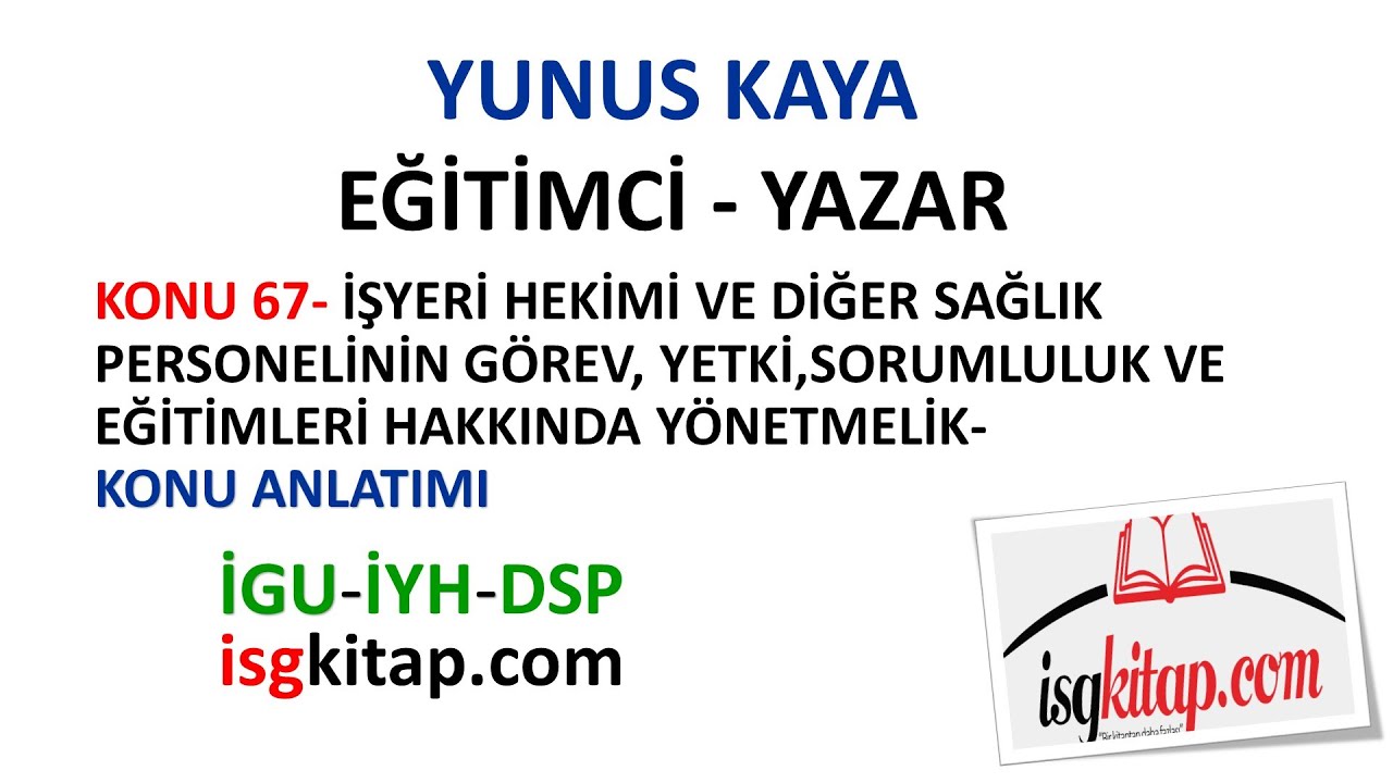 DERS-67-İYH-DSP GÖREV,YETKİ,SORUMLULUK VE EĞİTİMLERİ KONU ANLATIM-YUNUS KAYA