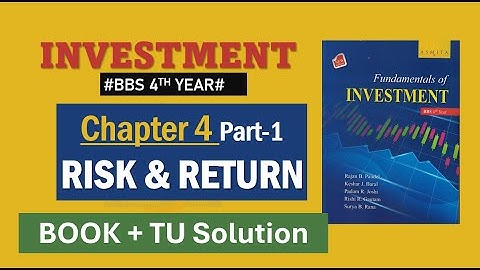 Chapter 4 Risk, Return & Modern Portfolio  Part-1| Investment Management | BBS 4th year TU