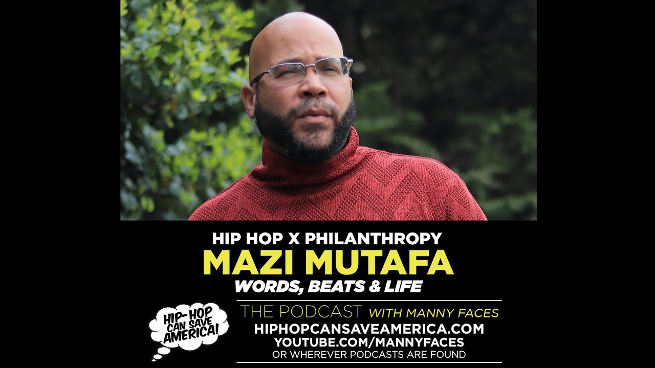 Hip Hop Philanthropy with Mazi Mutafa of Words, & Life