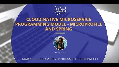 Jakarta Tech Talks | Cloud Native Microservice Programming Model - MicroProfile and Spring