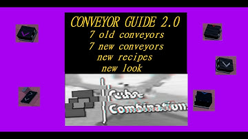 CONVEYOR GUIDE 2.0 (modded cube combination)