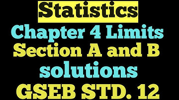 STD -12 Statistics [ Part 2 ]  Limits  chapter 4  Section A and B