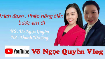 PHÁO HỒNG TIỄN BƯỚC EM ĐI - Võ Ngọc Quyền & Thanh Nhường Hát Quá Mùi #vongocquyen#tanco#vongco#