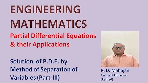 Solution of Partial D.E. by Method of Separation of Variables I Partial Differential Equations & App