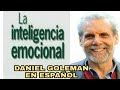 La inteligencia emocional - Daniel Goleman en español - Conferencia completa