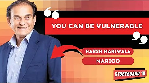 Marico Chairman: You Can Be Vulnerable