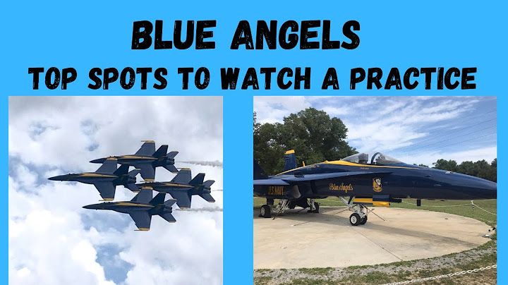 Blue Angels- Top Places To View Their Practice