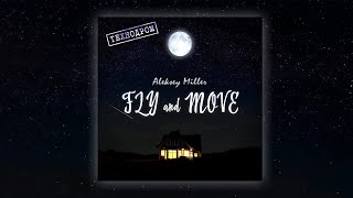 Aleksey Miller - fly and move (techno)