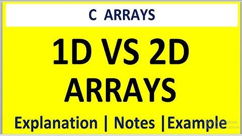 DIFFERENCE BETWEEN 1D ARRAY AND AND 2D ARRAY IN C PROGRAMMING